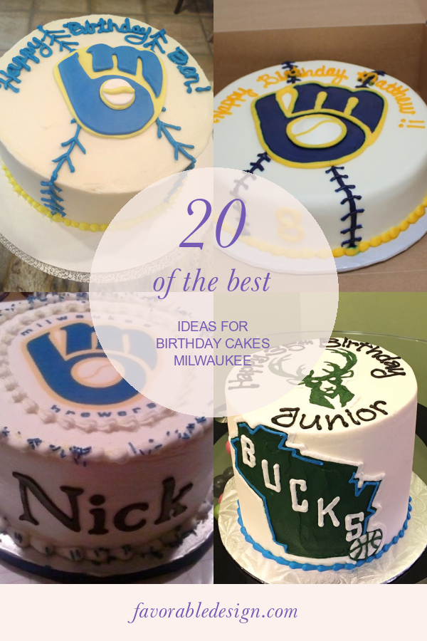 20 Of the Best Ideas for Birthday Cakes Milwaukee Home, Family, Style